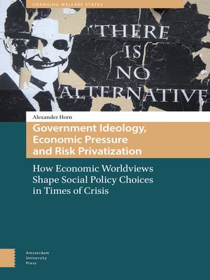 cover image of Government Ideology, Economic Pressure, and Risk Privatization